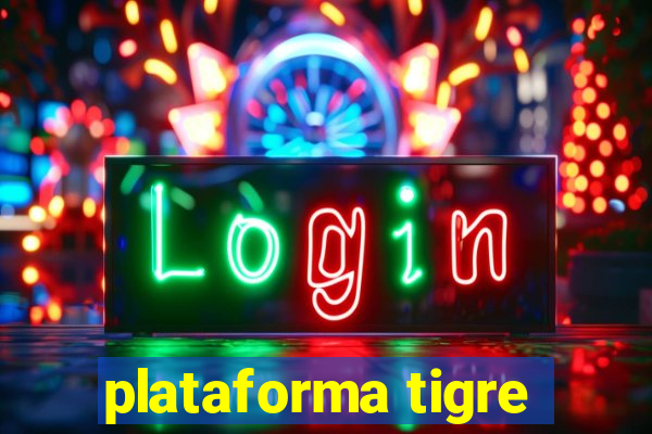 plataforma tigre